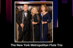 N.Y. Metropolitan Flute Trio Concert